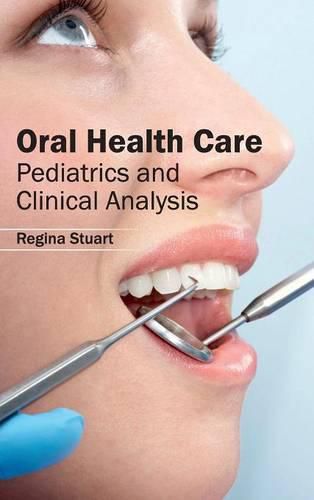 Cover image for Oral Health Care: Pediatrics and Clinical Analysis