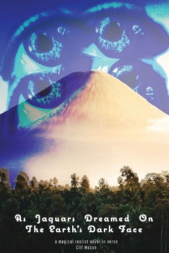 Cover image for As Jaguars Dreamed On The Earth's Dark Face