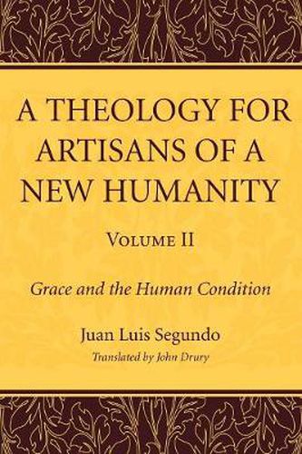 A Theology for Artisans of a New Humanity, Volume 2