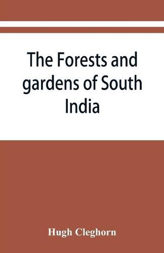 Cover image for The forests and gardens of South India