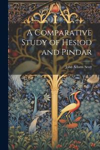 Cover image for A Comparative Study of Hesiod and Pindar