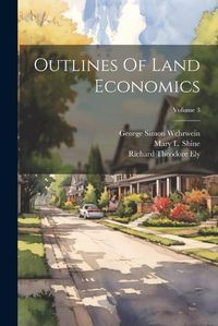 Cover image for Outlines Of Land Economics; Volume 3