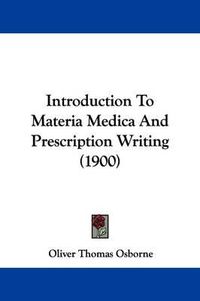 Cover image for Introduction to Materia Medica and Prescription Writing (1900)