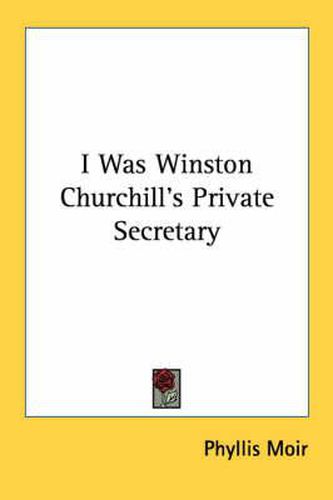 Cover image for I Was Winston Churchill's Private Secretary