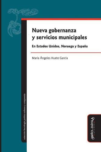 Cover image for Nueva Gobernanza Y Servicios Municipales En Estados Unidos, Noruega Y Espa a