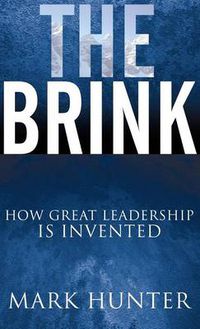 Cover image for The Brink: How Great Leadership Is Invented