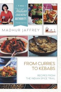 Cover image for From Curries to Kebabs: Recipes from the Indian Spice Trail