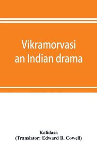 Cover image for Vikramorvasi: an Indian drama