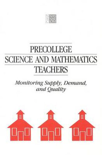 Pre-College Science and Mathematics Teachers: Monitoring Supply, Demand and Quality