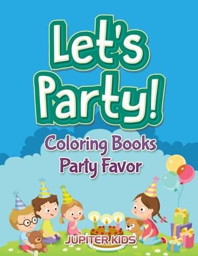 Cover image for Let's Party!: Coloring Books Party Favor