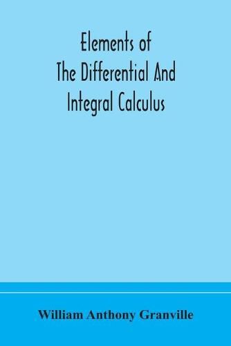 Cover image for Elements of the differential and integral calculus