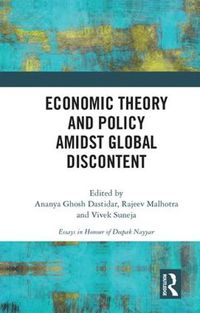 Cover image for Economic Theory and Policy amidst Global Discontent: Essays in Honour of Deepak Nayyar