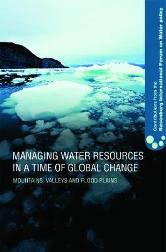 Cover image for Managing Water Resources in a Time of Global Change: Contributions from the Rosenberg International Forum on Water Policy