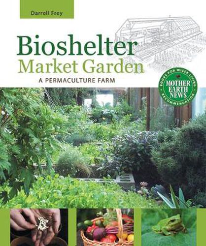 Cover image for Bioshelter Market Garden: A Permaculture Farm