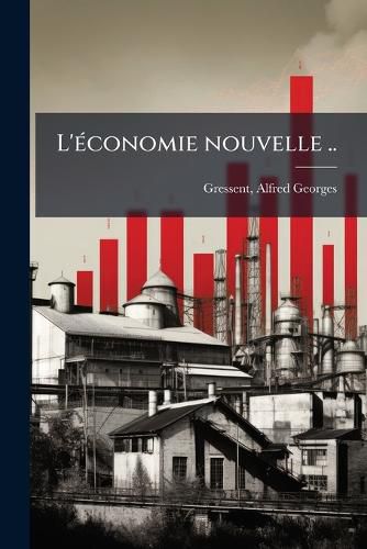 Cover image for L' Conomie Nouvelle ..