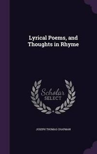 Cover image for Lyrical Poems, and Thoughts in Rhyme