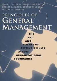Cover image for Principles of General Management: The Art and Science of Getting Results Across Organizational Boundaries