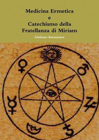 Cover image for Medicina Ermetica - Catechismo Della Fratellanza Di Miriam