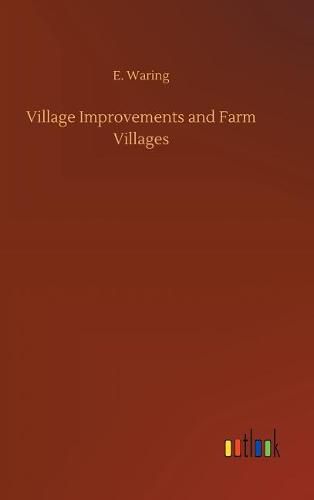 Cover image for Village Improvements and Farm Villages