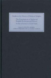 Cover image for The Foundations of Medieval English Ecclesiastical History: Studies Presented to David Smith