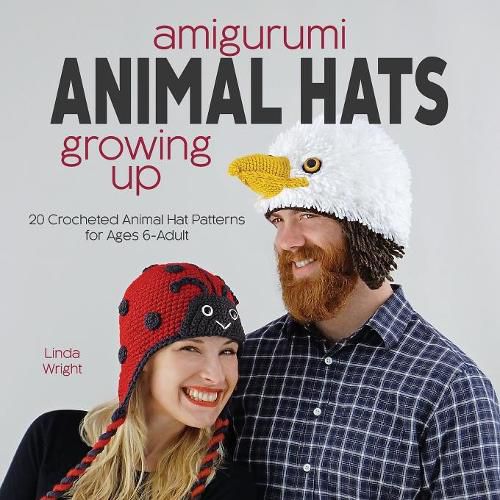 Cover image for Amigurumi Animal Hats Growing Up: 20 Crocheted Animal Hat Patterns for Ages 6-Adult