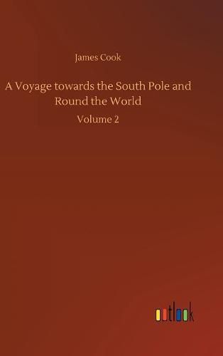 Cover image for A Voyage towards the South Pole and Round the World