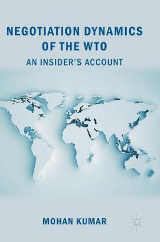 Cover image for Negotiation Dynamics of the WTO: An Insider's Account