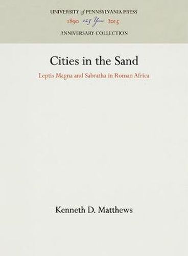 Cover image for Cities in the Sand: Leptis Magna and Sabratha in Roman Africa