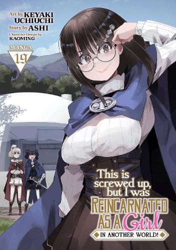 Cover image for This Is Screwed Up, but I Was Reincarnated as a GIRL in Another World! (Manga) Vol. 19