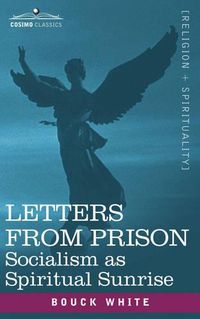 Cover image for Letters from Prison: Socialism as a Spiritual Sunrise