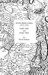 Cover image for Scots-irish Links 1575-1725 In Two Parts