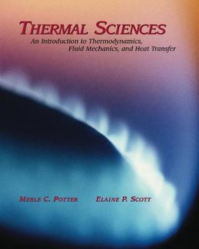 Cover image for Thermal Sciences: An Introduction to Thermodynamics, Fluid Mechanics, and Heat Transfer (with CD ROM)