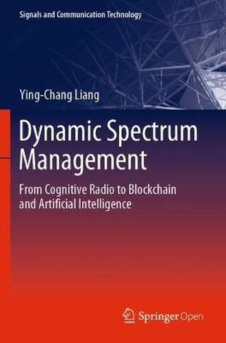 Cover image for Dynamic Spectrum Management: From Cognitive Radio to Blockchain and Artificial Intelligence