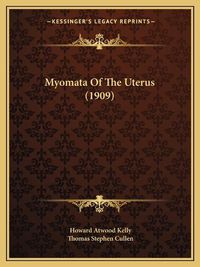 Cover image for Myomata of the Uterus (1909)