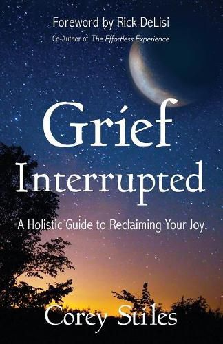 Cover image for Grief Interrupted: A Holistic Guide to Reclaiming Your Joy