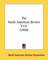 Cover image for The North American Review V151 (1890)