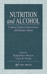 Cover image for Nutrition and Alcohol: Linking Nutrient Interactions and Dietary Intake