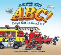 Cover image for Let's Go ABC!: Things That Go, from A to Z