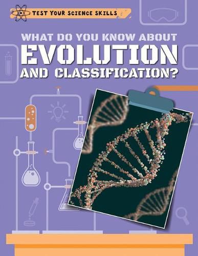 What Do You Know about Evolution and Classification?