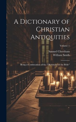 Cover image for A Dictionary of Christian Antiquities