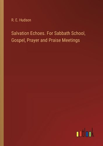 Cover image for Salvation Echoes. For Sabbath School, Gospel, Prayer and Praise Meetings