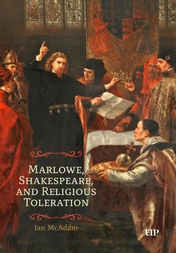 Cover image for Marlowe, Shakespeare, and Religious Toleration