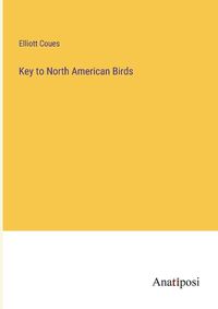 Cover image for Key to North American Birds