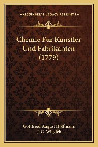 Cover image for Chemie Fur Kunstler Und Fabrikanten (1779)