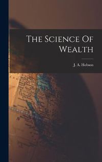 Cover image for The Science Of Wealth