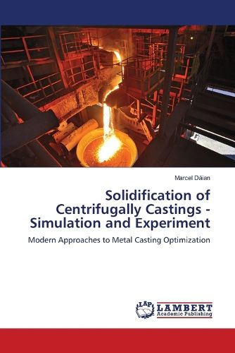 Cover image for Solidification of Centrifugally Castings - Simulation and Experiment
