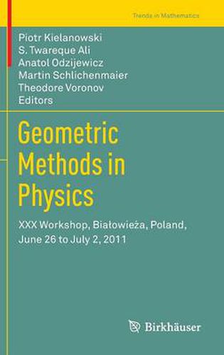 Cover image for Geometric Methods in Physics: XXX Workshop, Bialowieza, Poland, June 26 to July 2, 2011