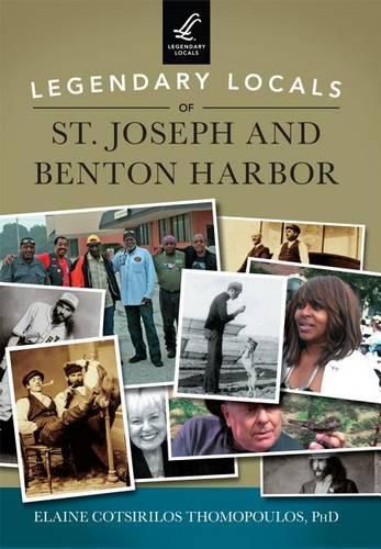 Cover image for Legendary Locals of St. Joseph and Benton Harbor Michigan