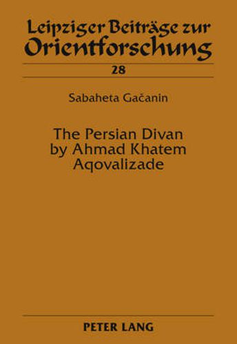 Cover image for The Persian Divan by Ahmad Khatem Aqovalizade