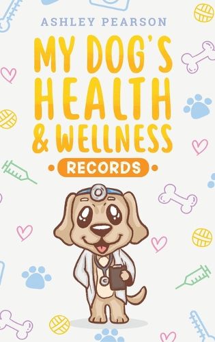 Cover image for My Dog's Health And Wellness Records